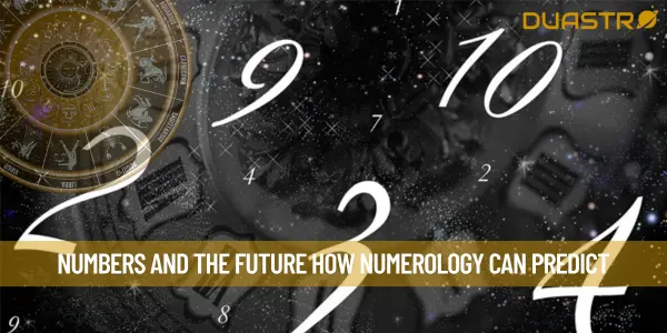Numbers and the Future How Numerology Can Predict
