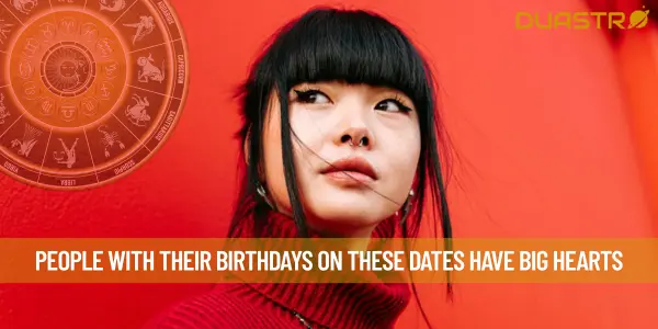 People With Their Birthdays On These Dates Have Big Hearts