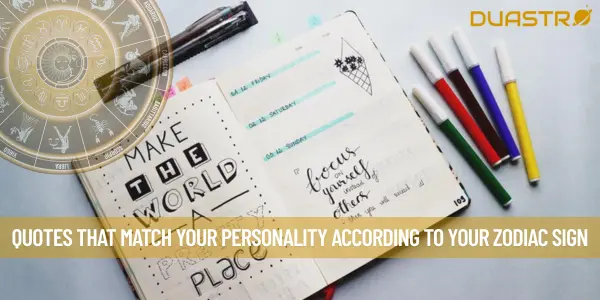 Quotes That Match Your Personality According to Your Zodiac Sign
