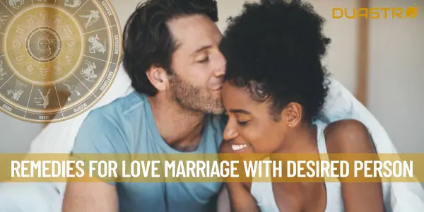 Remedies For Love Marriage With Desired Person