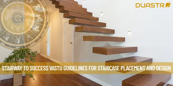 Stairway to Success Vastu Guidelines for Staircase Placement and Design
