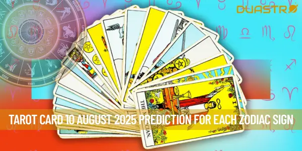 Tarot Card 10 August 2025 Prediction For Each Zodiac Sign