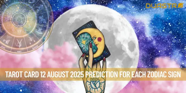 Tarot Card 12 August 2025 Prediction For Each Zodiac Sign
