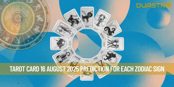 Tarot Card 16 August 2025 Prediction For Each Zodiac Sign