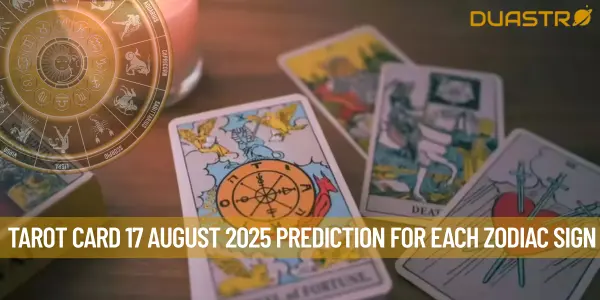 Tarot Card 17 August 2025 Prediction For Each Zodiac Sign