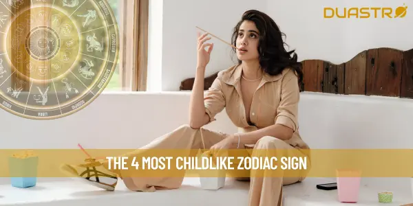 The 4 Most Childlike Zodiac Sign