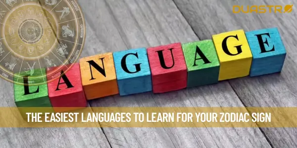 The Easiest Languages to Learn for Your Zodiac Sign