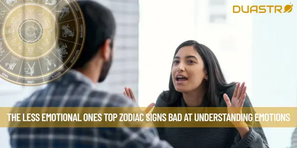 The Less Emotional Ones Top Zodiac Signs Bad at Understanding Emotions