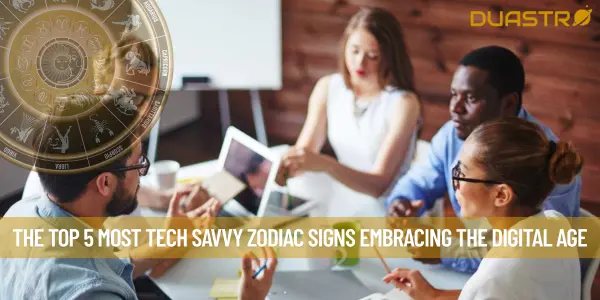 The Top 5 Most Tech Savvy Zodiac Signs Embracing the Digital Age