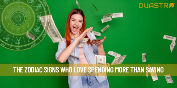 The Zodiac Signs Who Love Spending More Than Saving