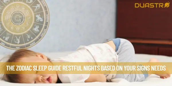The Zodiac Sleep Guide Restful Nights Based on Your Signs Needs