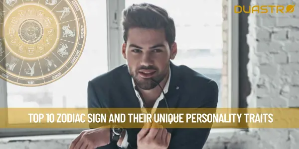  Top 10 Zodiac Sign and Their Unique Personality Traits