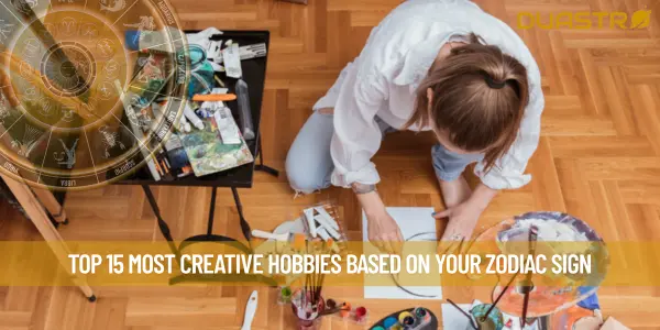 Top 15 Most Creative Hobbies Based on Your Zodiac Sign