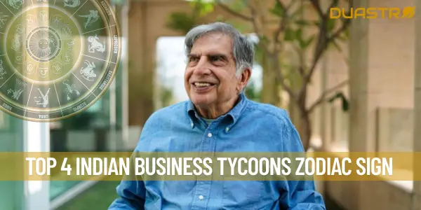 Top 4 Indian Business Tycoons zodiac sign