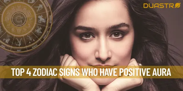 Top 4 Zodiac Signs Who have Positive Aura