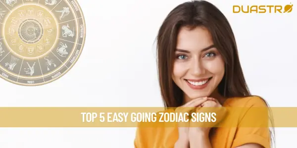Top 5 Easy Going Zodiac Signs