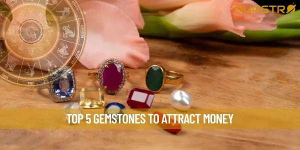 Top 5 Gemstones To Attract Money
