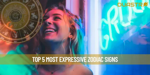 Top 5 Most Expressive Zodiac Signs