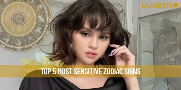 Top 5 Most Sensitive Zodiac Signs