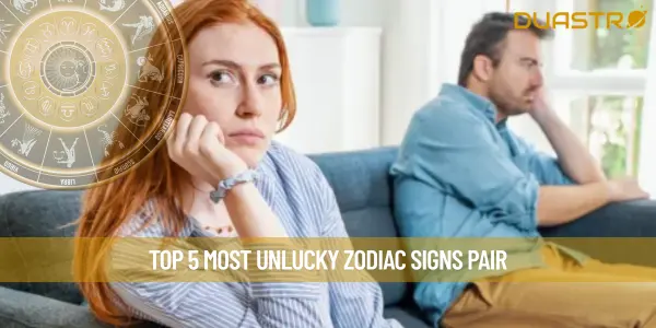 Top 5 Most Unlucky Zodiac Signs Pair