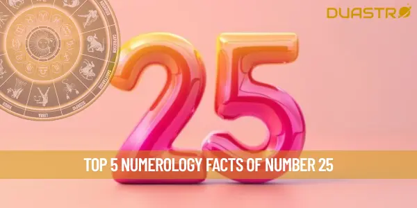 Top 5 Numerology Facts of Number 25
