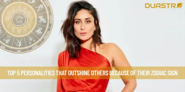 Top 5 Personalities That Outshine Others Because Of Their Zodiac Sign