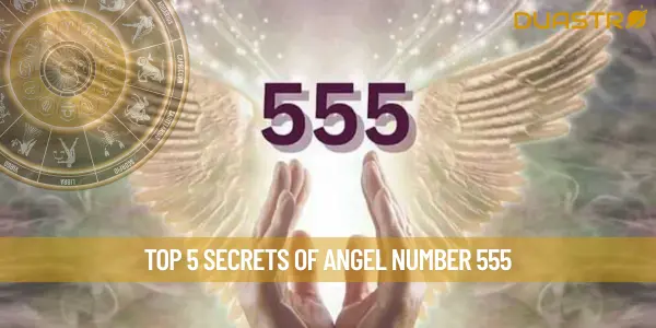 Top 5 Secrets of Angel Number 555