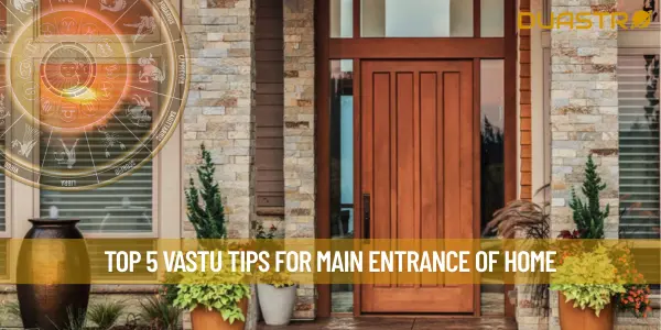 Top 5 Vastu Tips for Main Entrance of Home