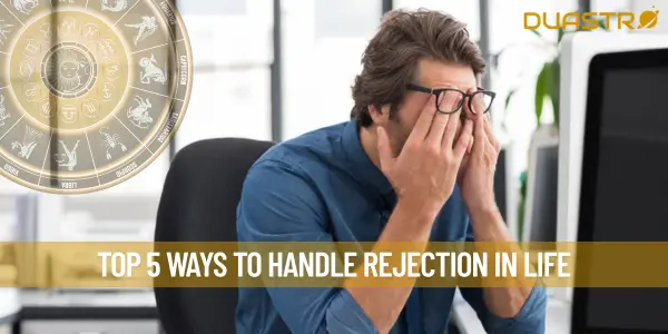 Top 5 Ways To Handle Rejection In Life