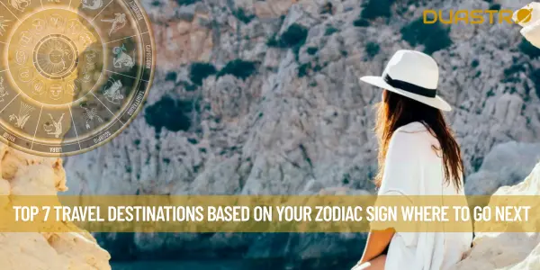  Top 7 Travel Destinations Based on Your Zodiac Sign Where to Go Next