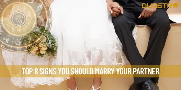 Top 8 Signs You Should Marry Your Partner
