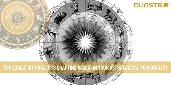 Top Zodiac DIY Projects Crafting Based on Your Astrological Personality