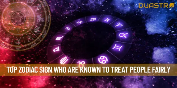 Top Zodiac Sign Who Are Known To Treat People Fairly