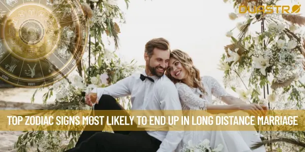 Top Zodiac Signs Most Likely To End Up In Long Distance Marriage
