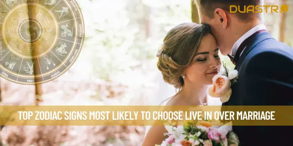 Top Zodiac Signs Most Likely to Choose Live In Over Marriage