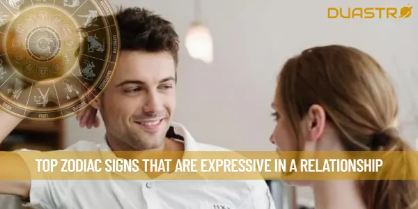 Top Zodiac Signs That Are Expressive In A Relationship