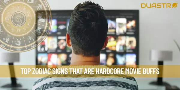 Top Zodiac Signs That Are Hardcore Movie Buffs