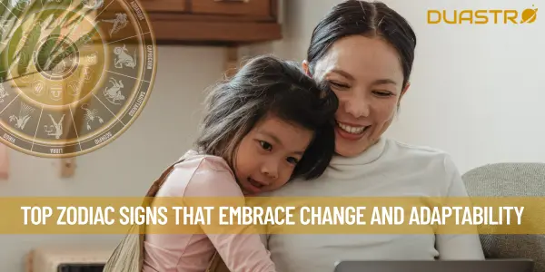 Top Zodiac Signs That Embrace Change and Adaptability