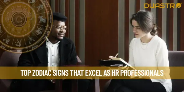 Top Zodiac Signs That Excel as HR Professionals