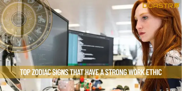 Top Zodiac Signs That Have a Strong Work Ethic