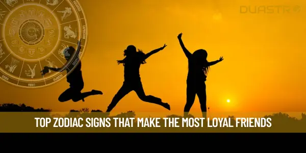 Top Zodiac Signs That Make the Most Loyal Friends