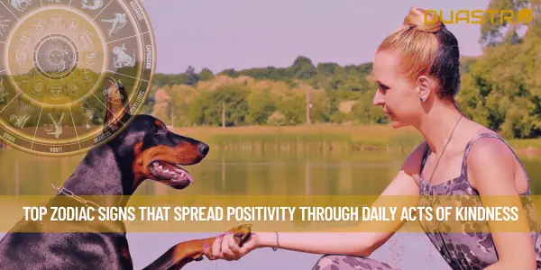 Top Zodiac Signs That Spread Positivity Through Daily Acts of Kindness