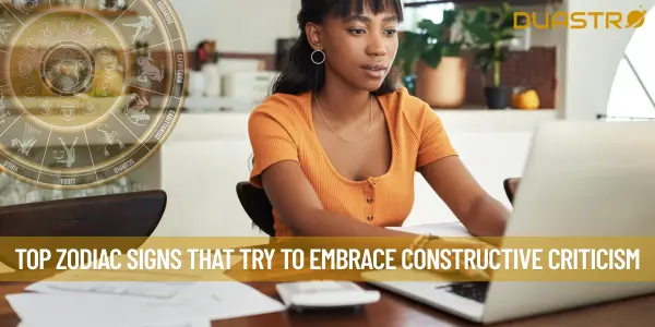 Top Zodiac Signs That Try To Embrace Constructive Criticism