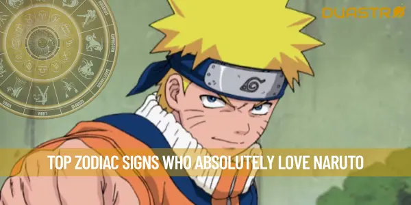 Top Zodiac Signs Who Absolutely Love Naruto