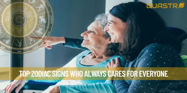 Top Zodiac Signs Who Always Cares For Everyone