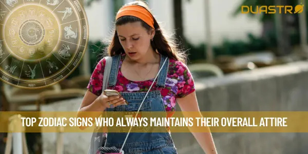 Top Zodiac Signs Who Always Maintains Their Overall Attire