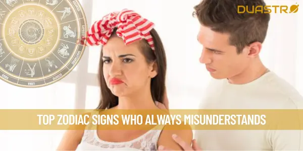 Top Zodiac Signs Who Always Misunderstands