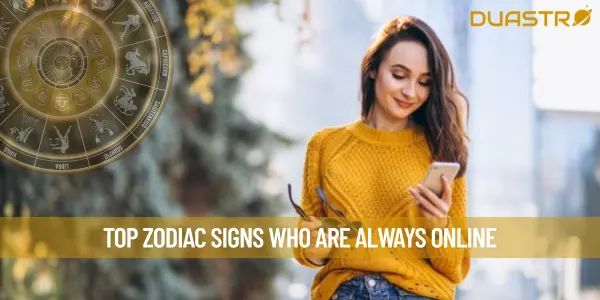 Top Zodiac Signs Who Are Always Online