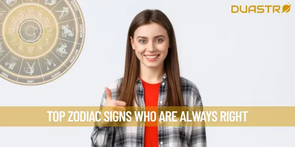 Top Zodiac Signs Who Are Always Right