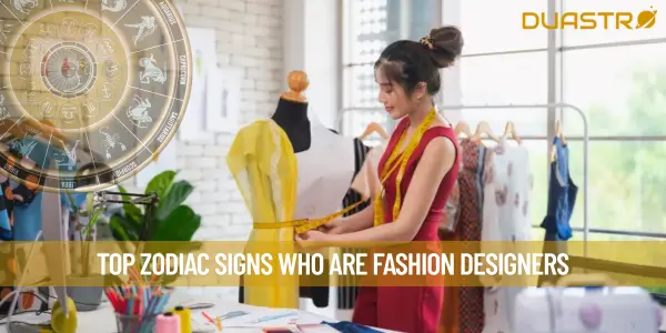 Top Zodiac Signs Who Are Fashion Designers